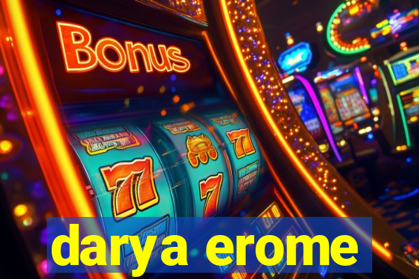 darya erome